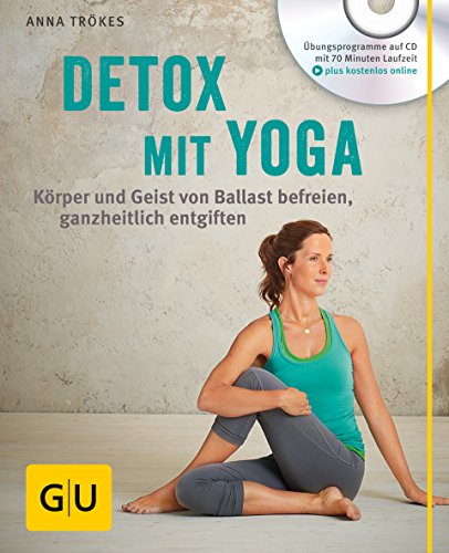  - Detox mit Yoga (mit CD): Körper und Geist von Ballast befreien, ganzheitlich entgiften (GU Multimedia Körper, Geist & Seele)