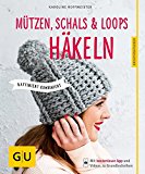  - Mützen, Schals und mehr: Das Lieblings-Häkelbuch