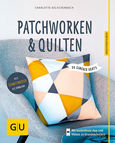 - Patchworken und Quilten: So einfach geht's (GU Kreativratgeber)
