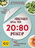  - Das 20:80-Kochbuch für Berufstätige: Abnehmen mit dem Erfolgsprinzip (GU Diät&Gesundheit)