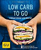  - Low Carb forever: In vier Schritten aus der Kohlenhydratfalle (GU Diät&Gesundheit)