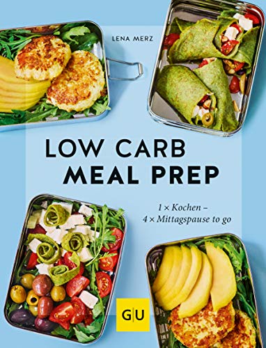  - Low Carb Meal Prep (GU Themenkochbuch)