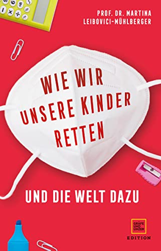 Leibovici-Mühlberger, Martina - Wie wir unsere Kinder retten - und die Welt dazu