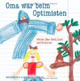  - Omas halten heute länger: Kinder über Obstkuchen, dritte Zähne und die liebe Großmutter. Kindermund bei Baumhaus