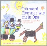  - Omas halten heute länger: Kinder über Obstkuchen, dritte Zähne und die liebe Großmutter. Kindermund bei Baumhaus