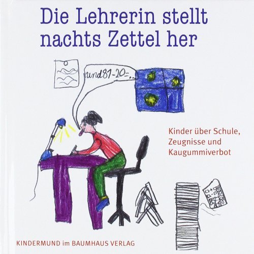 - Die Lehrerin stellt nachts Zettel her: Kinder über Schule, Zeugnisse und Kaugummiverbot: Kinder über Schule, Zeugnisse und Kaugummiverbot - Kindermund bei Subito!