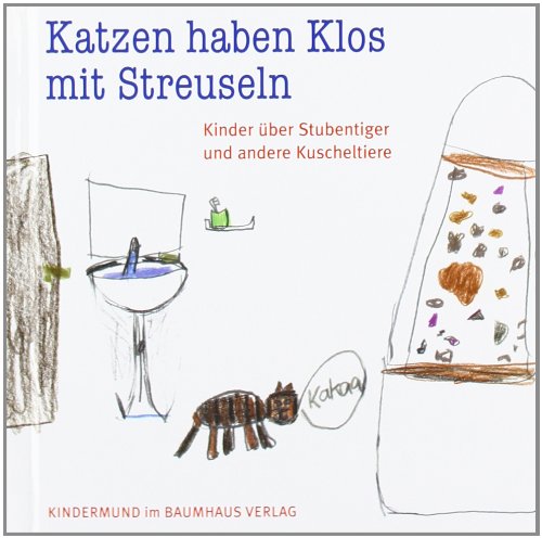 - Katzen haben Klos mit Streuseln: Kinder über Katzen und andere Kuscheltiere: Kinder über Stubentiger und andere Kuscheltiere