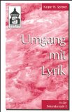  - Produktiver Umgang mit Lyrik: Eine systematische Einführung in die Lyrik, ihre produktive Erfahrung und ihr Schreiben. Für Schule (Primar- und Sekundarstufe) und Hochschule sowie zum Selbststudium