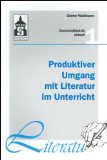  - Produktiver Umgang mit dem Drama: Eine systematische Einführung in das produktive Verstehen traditioneller und moderner Dramenformen und das Schreiben ... (Sekundarstufe I und II) und Hochschule