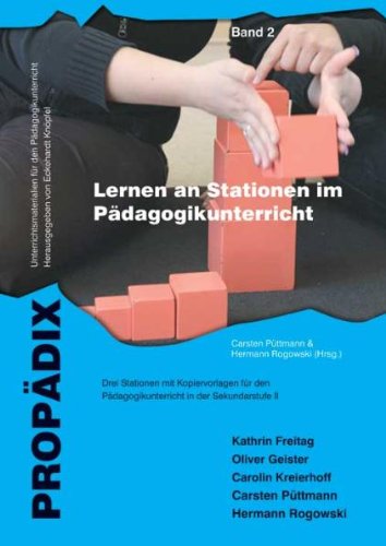 - Lernen an Stationen im Pädagogikunterricht 2: Drei Stationenlernen mit Kopiervorlagen für den Pädagogikunterricht in der Sekundarstufe II