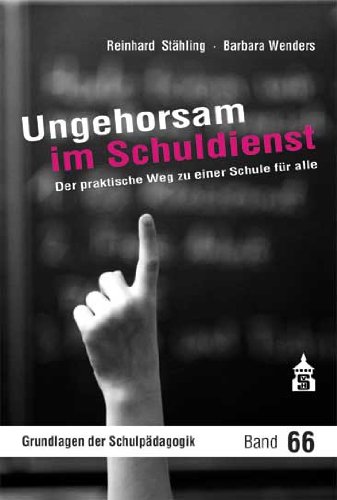 - Ungehorsam im Schuldienst: Der praktische Weg zu einer Schule für alle