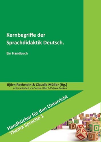  - Kernbegriffe der Sprachdidaktik Deutsch: Ein Handbuch