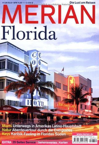 - MERIAN Florida: Miami - Unterwegs in Amerikas Latino-Hauptstadt. Natur - Abenteuertour durch die Everglades. Keys - Karibik-Feeling in Floridas Süden (MERIAN Hefte)