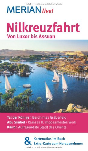 - Nilkreuzfahrt Von Luxor bis Assuan: MERIAN live! - Mit Kartenatlas im Buch und Extra-Karte zum Herausnehmen: Tal der Könige - Berühmtes Gräberfeld. ... Werk. Kairo - Aufregendste Stadt des Orients