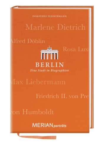 - Berlin. Eine Stadt in Biographien: MERIAN porträts