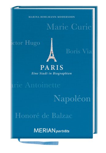 - Paris. Eine Stadt in Biographien: MERIAN porträts