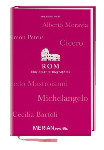  - Rom. Eine Stadt in Biographien: MERIAN porträts