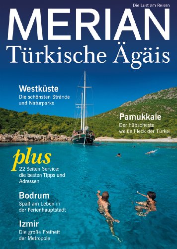  - MERIAN 03/2013: Türkische Ägäis  (MERIAN Hefte)