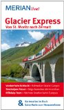  - Glacier Express: Alles über den langsamsten Schnellzug der Welt