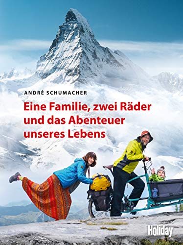  - HOLIDAY Reisebuch: Eine Familie, zwei Räder und das Abenteuer unseres Lebens