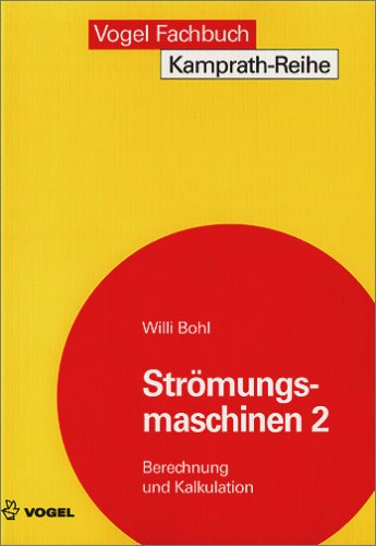 - Strömungsmaschinen 2: Berechnung und Kalkulation