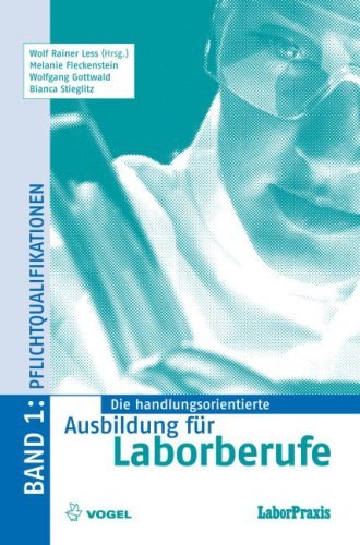  - Die handlungsorientierte Ausbildung für Laborberufe 1: Pflichtqualifikationen: BD 1