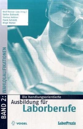  - Die handlungsorientierte Ausbildung für Laborberufe 2: Prozesse der Wahlqualifikationen: BD 2