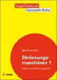 - Energieumwandlung in Kraft- und Arbeitsmaschinen: Kolbenmaschinen - Strömungsmaschinen - Kraftwerke