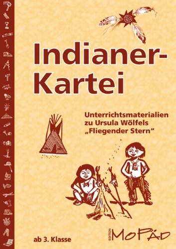 - Indianer-Kartei: Unterrichtsmaterialien zu Ursula Wölfels