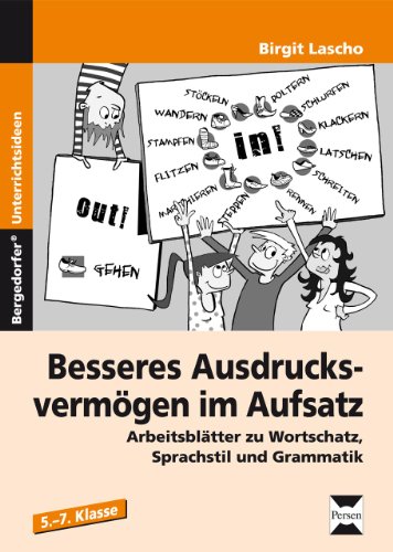 - Besseres Ausdrucksvermögen im Aufsatz 5.-7. Klasse: Arbeitsblätter zu Wortschatz, Sprachstil und Grammatik (5. bis 7. Klasse)