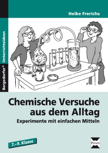  - Chemische Versuche aus dem Alltag, Experimente mit einfachen Mitteln