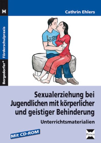 - Sexualerziehung bei Jugendlichen: mit körperlicher und geistiger Behinderung (5. bis 9. Klasse)