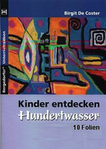 - Kinder entdecken Hundertwasser - Foliensatz: 1. bis 6. Klasse