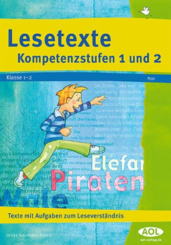  - Lesetexte Kompetenzstufen 1 und 2: Texte mit Aufgaben zum Leseverständnis (1. und 2. Klasse)