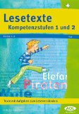 - Lesetexte Kompetenzstufe 3 und 4: Texte mit Aufgaben zum Leseverständnis. Klasse 3-5
