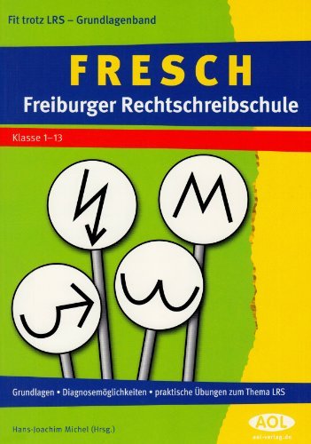 - FRESCH Freiburger Rechtschreibschule: Grundlagen, Diagnosemöglichkeiten, praktische Übungen zum Thema LRS. Klasse 1-13