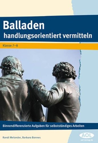 - Balladen handlungsorientiert vermitteln