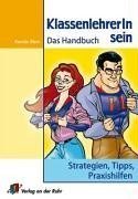 - KlassenlehrerIn sein: Das Handbuch. Strategien, Tipps, Praxishilfen. Für alle Schulstufen
