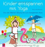  - Das Kinderyoga-Spielebuch: Mit Maus und Biene nach Indien: Spannende Abenteuergeschichten, fantasievolle Yoga-Übungen und 14 komplette Stundenbilder: ... Yoga-Ãœbungen und 14 komplette Stundenbilder