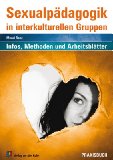  - Sexualpädagogik der Vielfalt: Praxismethoden zu Identitäten, Beziehungen, Körper und Prävention für Schule und Jugendarbeit (Edition Sozial)