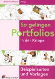  - Praxisbuch Krippenarbeit: Leben und lernen mit Kindern unter 3