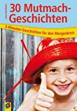  - 30 Streitgeschichten: 3-Minuten-Geschichten für den Morgenkreis