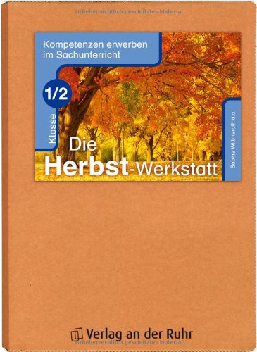  - Die Herbst-Werkstatt - Klasse 1/2: Kompetenzen erwerben im Sachunterricht
