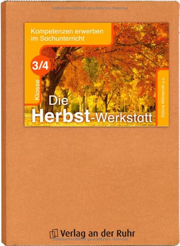 - Die Herbst-Werkstatt - Klasse 3/4: Kompetenzen erwerben im Sachunterricht