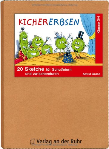  - Kichererbsen Klasse 3/4: 20 Sketche für Schulfeiern und zwischendurch