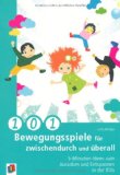  - 101 Spiele mit Alltagsmaterialien: 5-Minuten-Ideen für die Kita