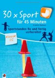  - 30 x Kunst für 45 Minuten Klasse 1/2: Kurze Projekte für schnelle Erfolge