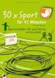 - 30 x Sport für 45 Minuten - Klasse 1/2: Sportstunden fix und fertig vorbereitet