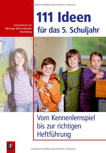 - 111 Ideen für das 5. Schuljahr: Vom Kennenlernspiel bis zur richtigen Heftführung