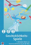  - 101 Spiele mit Alltagsmaterialien: 5-Minuten-Ideen für die Kita